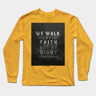 Walk by Faith Long Sleeve T-Shirt